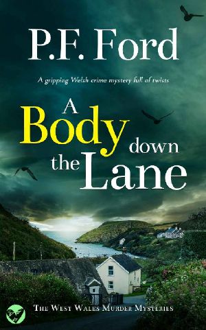 [West Wales Murder Mysteries 03] • A Body down the Lane